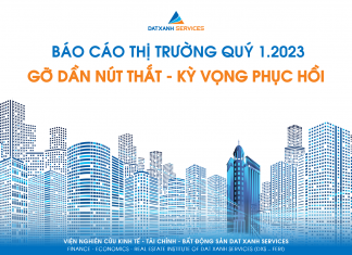 BÁO CÁO THỊ TRƯỜNG QUÝ 1.2023: GỠ DẦN NÚT THẮT – KỲ VỌNG PHỤC HỒI